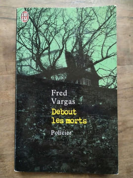 Debout les morts j'ai lu. Fred Vargas