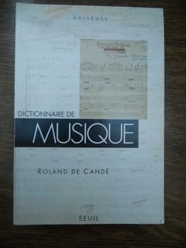 Roland de candé Dictionnaire de la musique. undefined