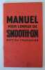 MANUEL POUR L'EMPLOI DU smooth on édition Francaise USA Ciments de Fer. POUR