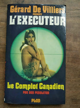 Gérard De Villiers L' Executeur Le Complot Canadien plon. undefined