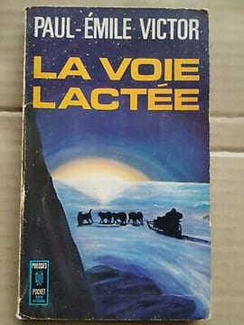 paul émile Victor La voie lactée. Paul Emile Victor