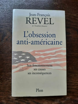 jean françois Revel L'obsession anti américaine plon. Revel Jean Francois