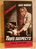 Jack murray Trois suspectsfleuve noir Espionnage. 