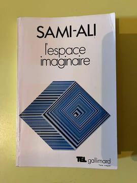 Sami-Ali L'espace imaginaire TEL gallimard. undefined