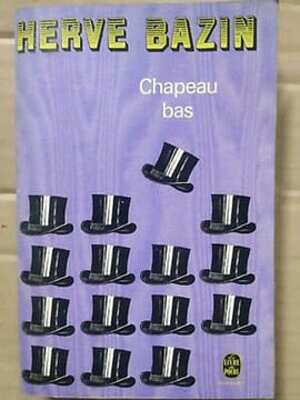 Chapeau Bas Le Livre de poche. Hervé Bazin