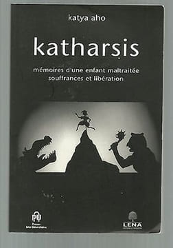 katharsis mémoires d'une enfant maltraitée. Katya Aho