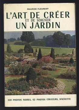 L'ART DE CREER ET DE SOIGNER UN JARDIN Maurice Fleurent JARDINAGE. undefined
