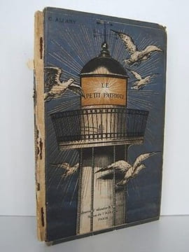 C. Allary LE PETIT PATRIOTE Récit d'un aubergiste Alsacien illustré par Weber. undefined