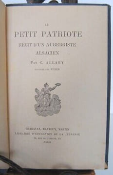 C. Allary LE PETIT PATRIOTE Récit d'un aubergiste Alsacien illustré par Weber. undefined