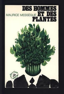 Des hommes et Des plantes avec ENVOI autographe dédicace. Maurice Mességué