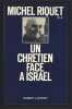Un chrétien face a Israël éd ENVOI autographe. Michel Riquet