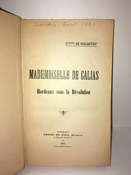 de Houdetot MADEMOISELLE de GALIAS Bordeaux sous la révolution Féret. undefined