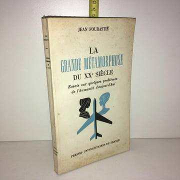 Jean Fourastié LA GRANDE METAMORPHOSE DU XXe SIECLE Essais PUF. Jean Fourastié