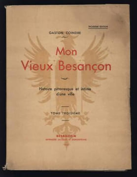MON VIEUX BESANCON Histoire pittoresque et intime 3 tomes. Coindre Gaston
