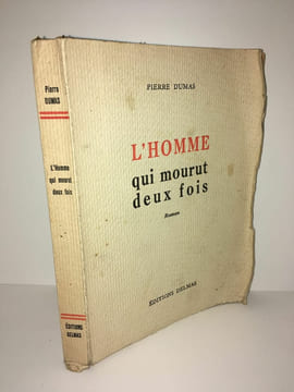 Pierre Dumas L'HOMME QUI MOURUT DEUX FOIS Roman. undefined