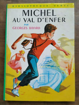 Georges Michel au val d'enfer Bibliothèque verte. Bayard Georges
