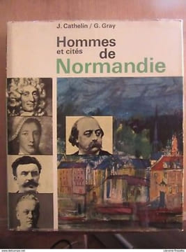 Hommes et Cités de Normandie. Cathelin & Gray