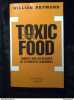 Toxic Food enquête sur les secrets de la nouvelle malbouffe. William Reymond