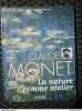 La nature comme atelier. Les cents chefs-d'œuvre de Claude Monet