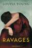 Ravages. Louisa Young