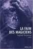 La faim des magiciens. Jacquerye Raphaël