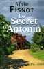 Le Secret d'Antonin. Fisnot Alain