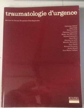 Traumatologie d'urgence - Service du groupe hospitalier Pitié-Salppêtrière. Christian CABROL - JEAN CADY - PIERRE CERNEN - CHRISTIAN CHATELAIN - REMY ...