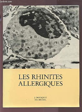 Les Rhinites Allergiques. BOUSQUET J. Et MICHEL F.B