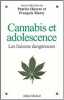 Cannabis et adolescence - les li. Huerre Patrice  Marty François