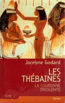 Les Thébaines tome 1 : La couronne insolente. Godard Jocelyne