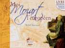 Moi Mozart l'européen (1CD audio). Michel Montoyat