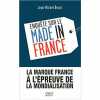 Enquête sur le Made in France. BEZAT Jean-Michel  BRUNO Isabelle