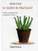 Le Jardin de Machiavel : Cultiver son jardin avec les grands écrivains. Crick Mark  Collectif