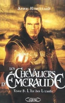 Les Chevaliers d'Emeraude Tome 5 : L'Ile des Lézards. Robillard Anne