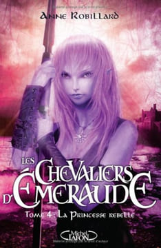 Les Chevaliers d'Emeraude Tome 4. Robillard Anne
