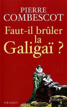 Faut-il brûler la galigaï. Combescot Pierre