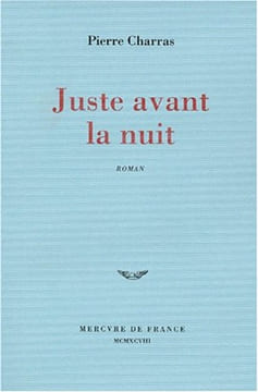 Juste avant la nuit. Charras Pierre