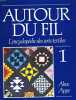 Autour du fil: L'encyclopedie des arts textiles Vol. 1 Abac Appe (Autour du fil: L'encyclopedie des arts 1). Collectif