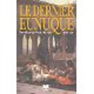 Le Dernier Eunuque