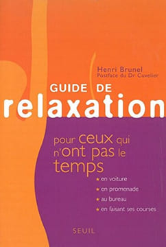 Guide de relaxation pour ceux qui n'ont pas le temps. Brunel Henri