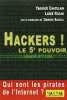 Hackers ! : Le 5e pouvoir : -Qui sont les pirates de l'Internet. Chatelain Yannick  Roche Loïck
