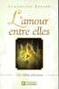 L'amour entre elles : une r&eacute;alit&eacute; m&eacute;connue. Savard Claudette