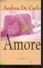 Amore. De Carlo Andrea  Tanant Myriam