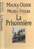 La prisonnière. Fitoussi Michèle Oufkir Malika