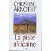 La piste africaine. Arnothy Christine