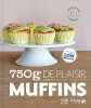 Muffins - 750 grammes. Collectif