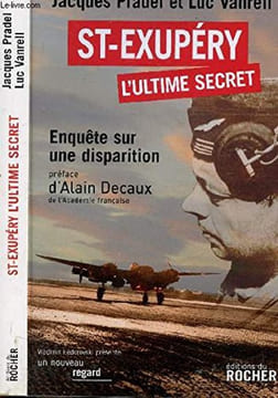Saint-exupery l'ultime secret - enquete sur une disparition. Vanrell Luc Pradel Jacques