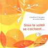 Sous le soleil se cachent. D'Angelo Carolina  Sforza Lucia  Vuillemenot Nadège
