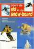 Cours de ski et de snow-board : Matériel initiation perfectionnement. Conra A  Pighini P