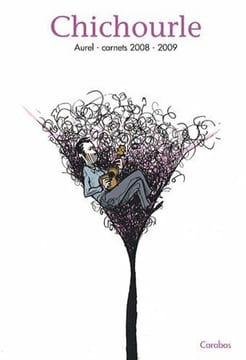 chichourle aurel carnets 2008-2009. AUREL